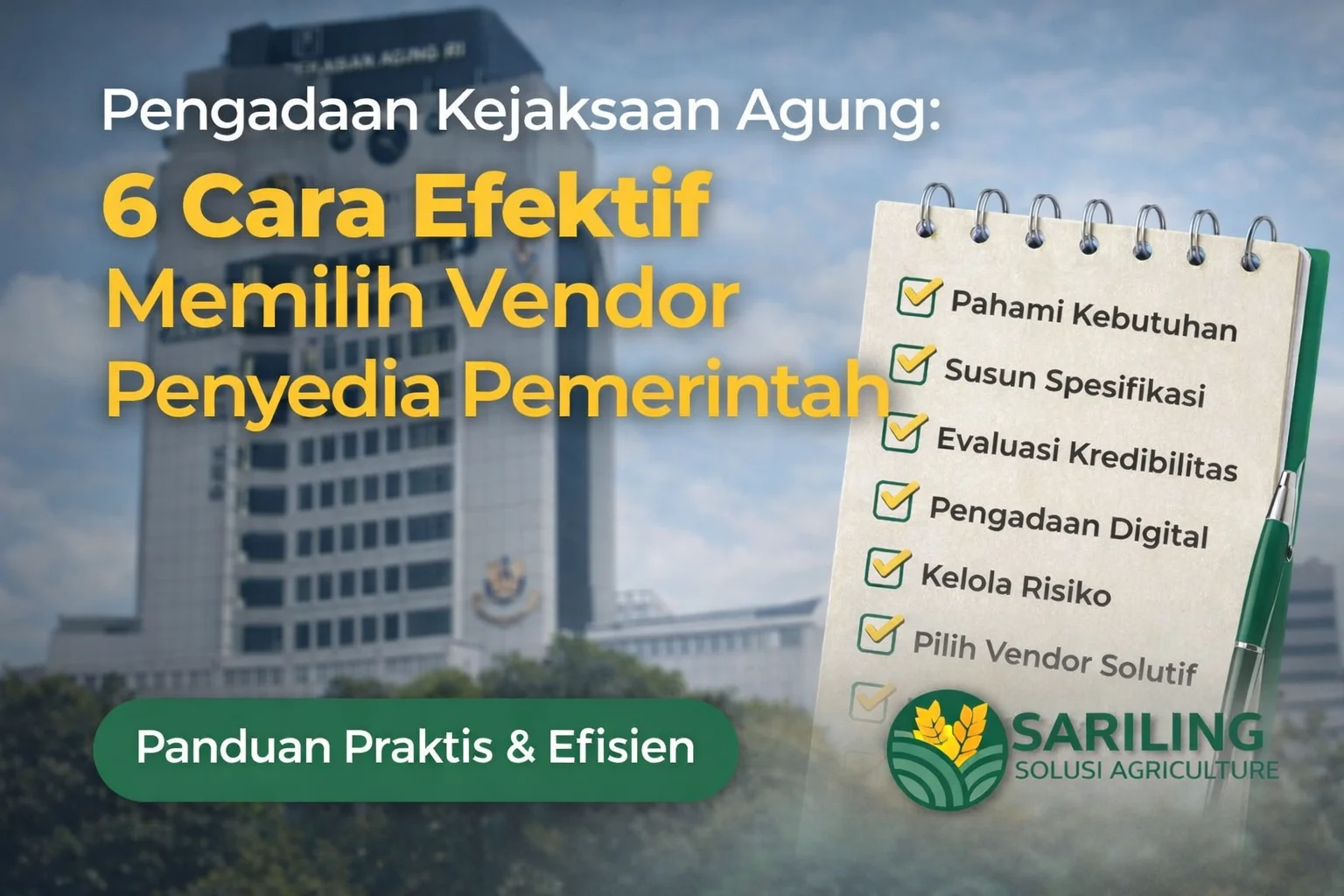 Pengadaan Kejaksaan Agung dengan 6 cara efektif memilih vendor penyedia pemerintah untuk ASN dan pejabat pengadaan